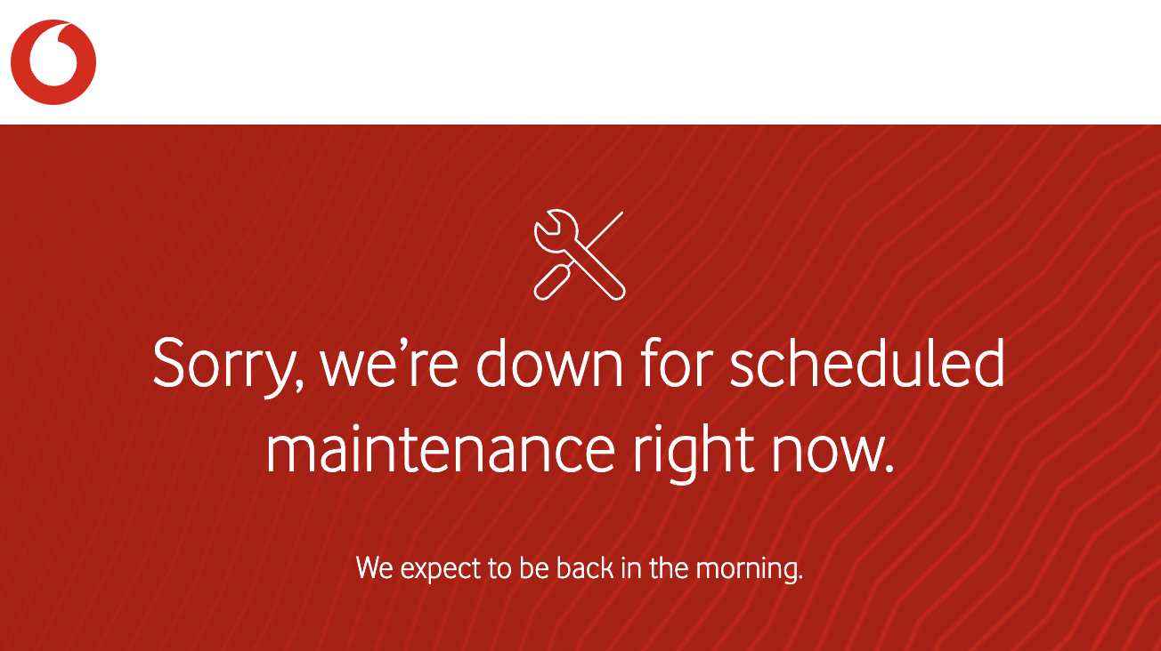 A page with Vodafone branding saying 'Sorry, we're down for schduled maintenance right now'